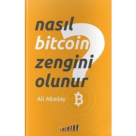 Nasıl Bitcoin Zengini Olunur? - Ali Abaday