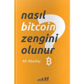 Nasıl Bitcoin Zengini Olunur? - Ali Abaday