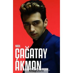 Nasıl Çağatay Akman Oldum - Çağatay Akman