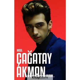 Nasıl Çağatay Akman Oldum - Çağatay Akman