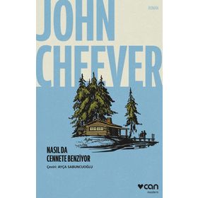 Nasıl da Cennete Benziyor - John Cheever