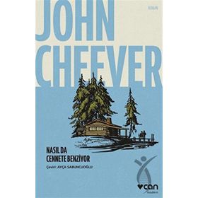 Nasıl da Cennete Benziyor - John Cheever