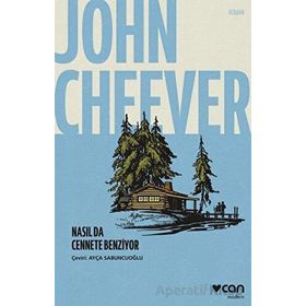 Nasıl da Cennete Benziyor - John Cheever