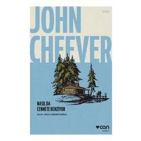 Nasıl da Cennete Benziyor - John Cheever