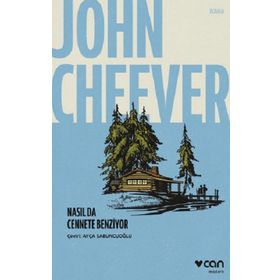 Nasıl da Cennete Benziyor - John Cheever