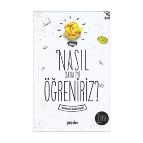 Nasıl Daha İyi Öğreniriz - Mehmet Fatih Çakır