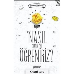 Nasıl Daha İyi Öğreniriz - Mehmet Fatih Çakır