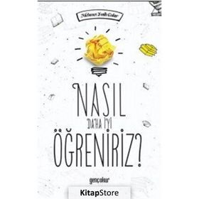 Nasıl Daha İyi Öğreniriz - Mehmet Fatih Çakır
