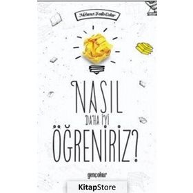 Nasıl Daha İyi Öğreniriz - Mehmet Fatih Çakır