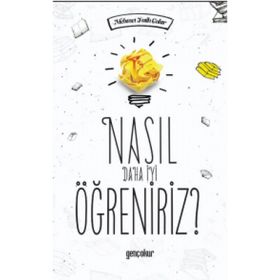 Nasıl Daha İyi Öğreniriz - Mehmet Fatih Çakır
