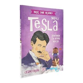 Nasıl Dahi Oldum Dünyanın En Büyük Mucidi - Nikola Tesla - Cemil Ersöz