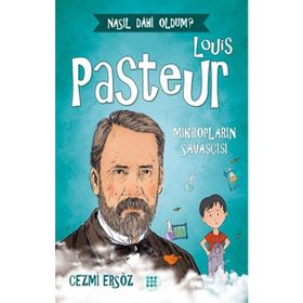 Nasıl Dahi Oldum Louis Pasteur - Cezmi Ersöz