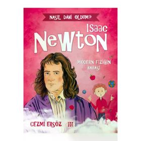Nasıl Dahi Oldum Modern Fiziğin Babası - Isaac Newton - Cemil Ersöz