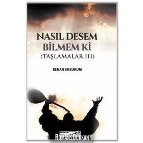 Nasıl Desem Bilmem ki - Kenan Erzurumlu