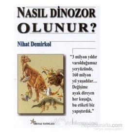NASIL DINOZOR OLUNUR - NIHAT DEMIRKOL