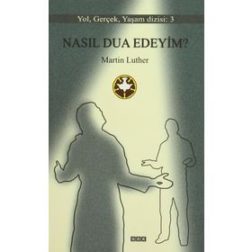 Nasıl Dua Edeyim? - Martin Luther
