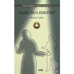 Nasıl Dua Edeyim? - Martin Luther