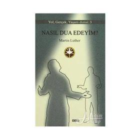 Nasıl Dua Edeyim? - Martin Luther