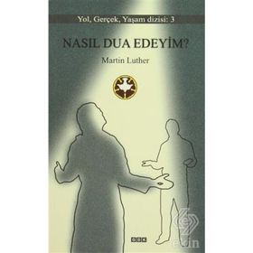Nasıl Dua Edeyim? - Martin Luther