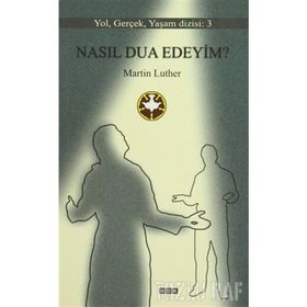 Nasıl Dua Edeyim? - Martin Luther