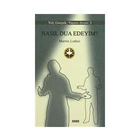 Nasıl Dua Edeyim? - Martin Luther