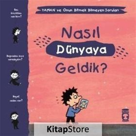 Nasıl Dünyaya Geldik - Yaman ve Onun Bitmek Bilmeyen Soruları - Gwenaelle Boulet