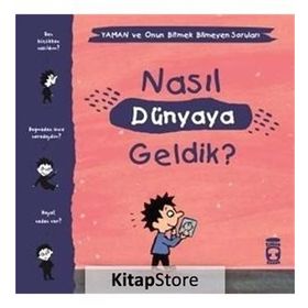 Nasıl Dünyaya Geldik - Yaman ve Onun Bitmek Bilmeyen Soruları - Gwenaelle Boulet