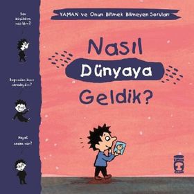 Nasıl Dünyaya Geldik - Yaman ve Onun Bitmek Bilmeyen Soruları - Gwenaelle Boulet