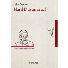 Nasıl Düşünürüz? - John Dewey - Heretik Yayıncılık