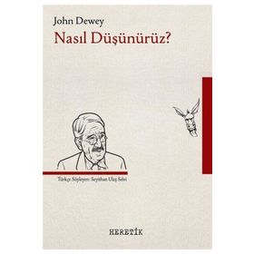 Nasıl Düşünürüz? - John Dewey - Heretik Yayıncılık
