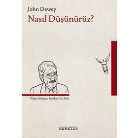 Nasıl Düşünürüz? - John Dewey - Heretik Yayıncılık