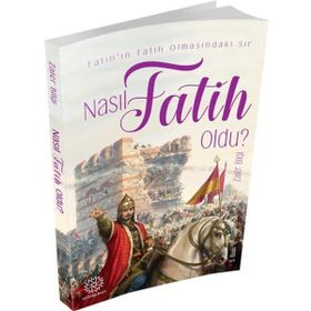 Nasıl Fatih Oldu? - Zafer Bilgi