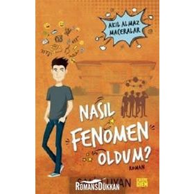 Nasıl Fenomen Oldum? (Akıl Almaz Maceralar) - Salih Uyan