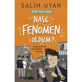 Nasıl Fenomen Oldum? (Akıl Almaz Maceralar) - Salih Uyan