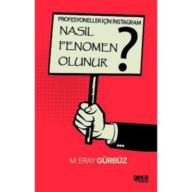 Nasıl Fenomen Olunur? - M. Eray Gürbüz