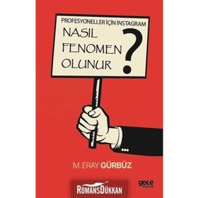 Nasıl Fenomen Olunur? - M. Eray Gürbüz