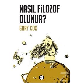 Nasıl Filozof Olunur? - Gary Cox