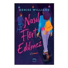 Nasıl Flört Edilmez - Denise Williams
