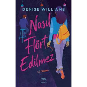Nasıl Flört Edilmez - Denise Williams