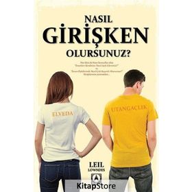 Nasıl Girişken Olursunuz - Leil Lowndes