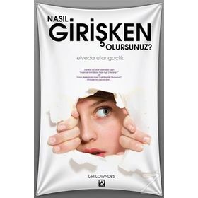 Nasıl Girişken Olursunuz - Leil Lowndes