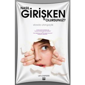 Nasıl Girişken Olursunuz - Leil Lowndes