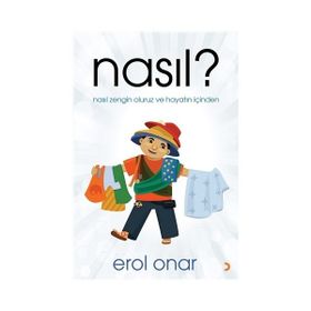 NASIL ? HAYAT VAROLUŞ VE HER ŞEY ÜZERİNE - NEYLAN TÜRKOĞLU