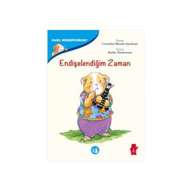 Nasıl Hissediyorum? - Endişelendiğim Zaman - Cornelia Maude Spelman