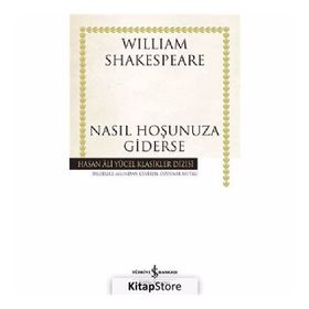 NASIL HOŞUNUZA GIDERSE (CILTLI) - WILLIAM SHAKESPEARE