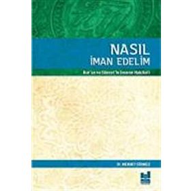 Nasıl İman Edelim - Mehmet Sürmeli