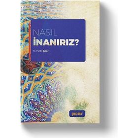 Nasıl İnanırız - Mehmet Fatih Çakır