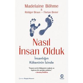 Nasıl İnsan Olduk: İnsanlığın Kökeninin İzinde - Nova Kitap