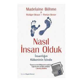 Nasıl İnsan Olduk: İnsanlığın Kökeninin İzinde - Nova Kitap