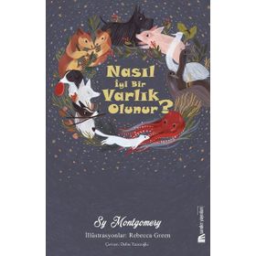 Nasıl İyi Bir Varlık Olunur?-Sy Montgomery-Sander Yayınları